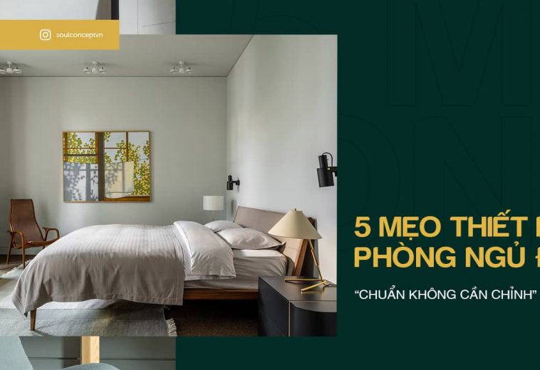 5 mẹo thiết kế phòng ngủ đẹp “chuẩn không cần chỉnh”