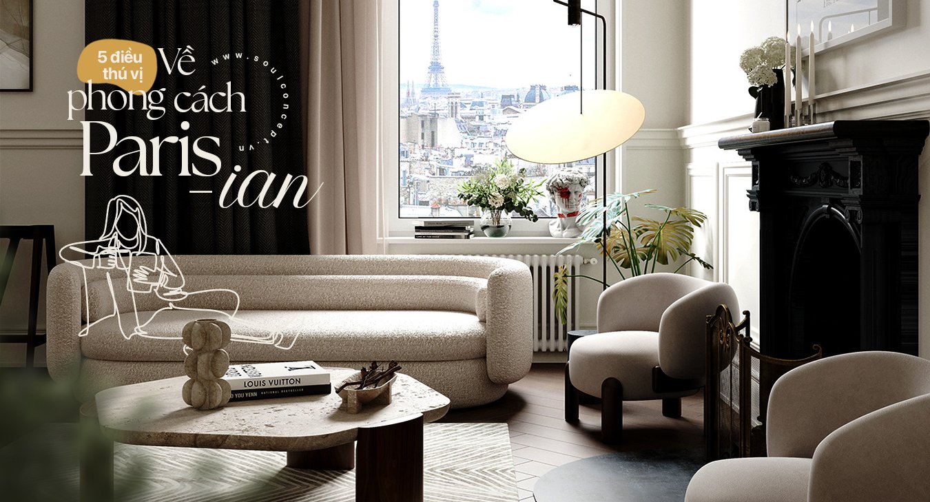 5 điều thú vị về phong cách thiết kế Parisian - Soul Concept