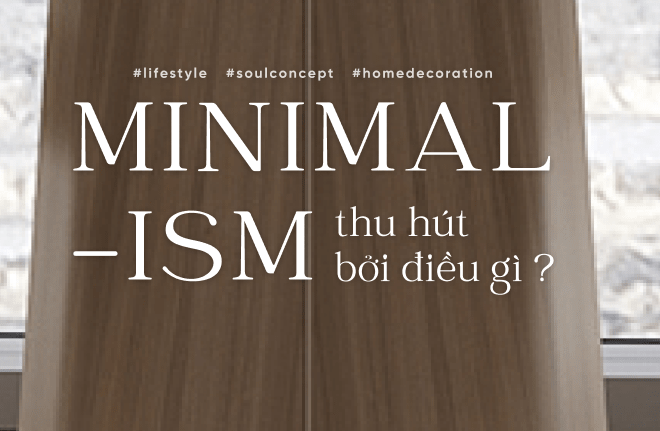Minimalism thu hút bởi điều gì?