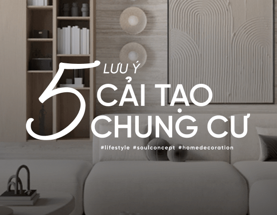 5 lưu ý cải tạo chung cư cũ 