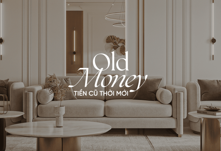 Old money trong thời đại mới: Sự tinh tế vượt thời gian của thiết kế nội thất