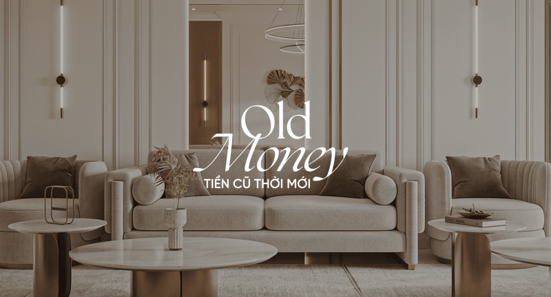 Old money trong thời đại mới: Sự tinh tế vượt thời gian của thiết kế nội thất