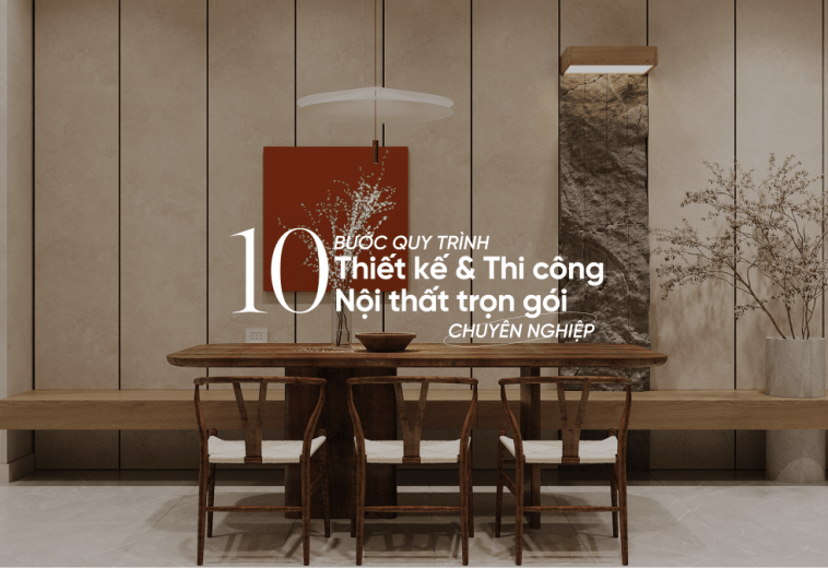 Quy Trình Thi Công Nội Thất Trọn Gói Chuyên Nghiệp Tại Soul Concept