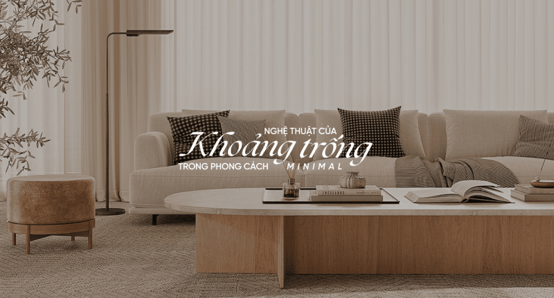 Nghệ Thuật Của Khoảng Trống Trong Phong Cách Minimalism