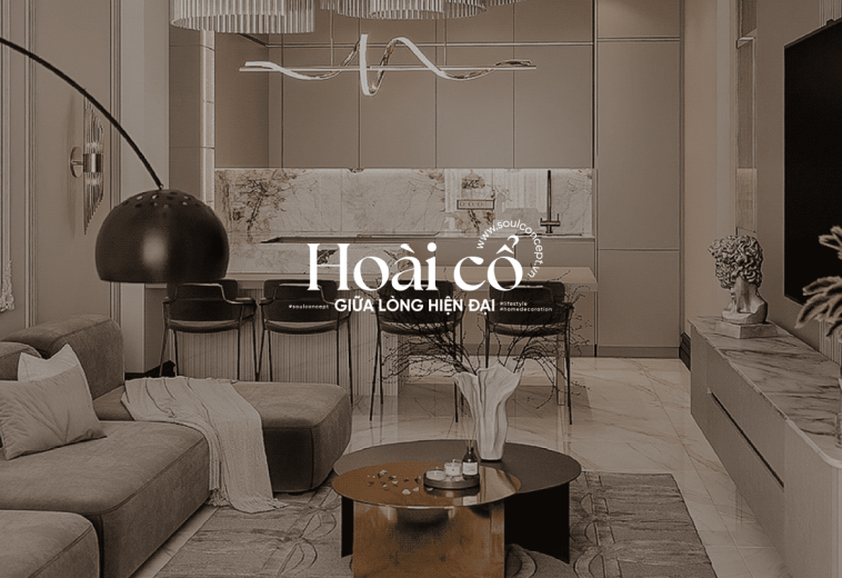 Không Gian Hoài Cổ Giữa Hơi Thở Hiện Đại – Sự Giao Thoa Hoàn Hảo Trong Thiết Kế Nội Thất