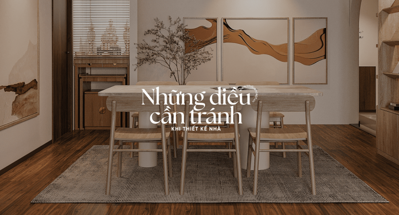 Những Điều Cần Tránh Khi Thiết Kế Nhà