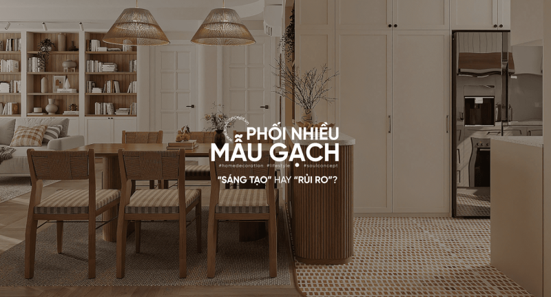 Phối Nhiều Mẫu Gạch Trong Một Không Gian: Bí Quyết Tạo Nên Sự Khác Biệt Cho Ngôi Nhà Của Bạn