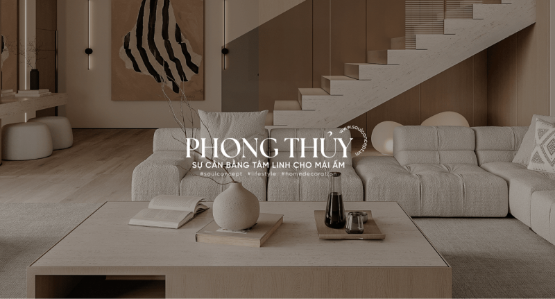 Phong Thủy Trong Thiết Kế Nội Thất: Cân Bằng Tâm Linh Cho Không Gian Sống