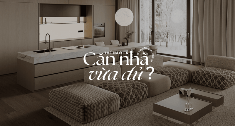 Thế Nào Là Căn Nhà Vừa Đủ? – Soul Concept