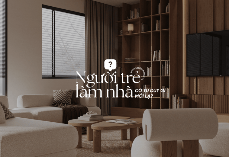 Tư Duy Làm Nhà Của Người Trẻ – Xu Hướng Mới Trong Kiến Trúc Hiện Đại