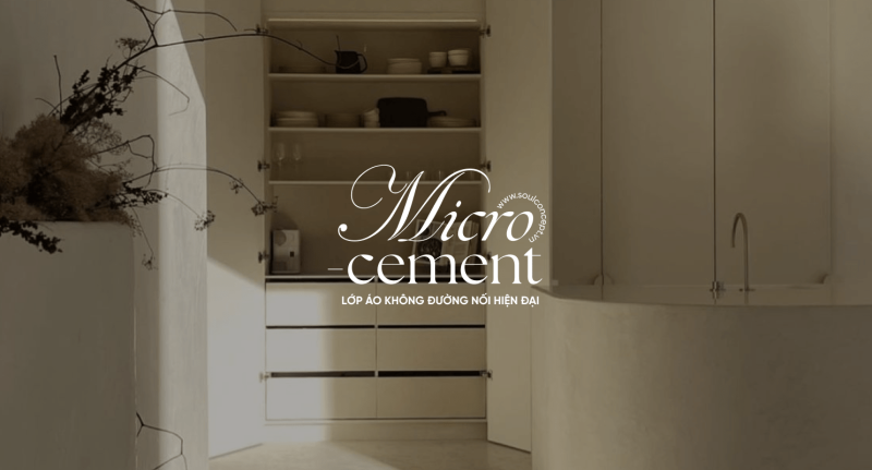 Microcement – Lớp Áo Không Đường Nối Hiện Đại Cho Không Gian Nội Thất – Soul Concept