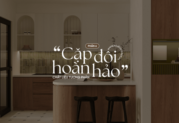Các Cặp Chất Liệu Tương Phản Trong Thiết Kế Nội Thất – Soul Concept
