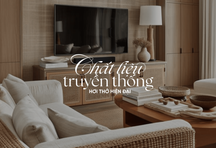 Mây, Tre – Chất Liệu Truyền Thống, Hơi Thở Hiện Đại Trong Thiết Kế Nội Thất